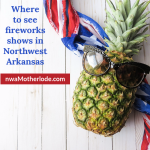2018 Fireworks + Events Guide: July 4th Fun in Northwest Arkansas