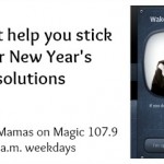 Mamas on Magic 107.9: Apps to help you with New Year’s Resolutions