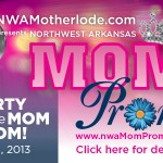 Top Ten Reasons to go to the NWA Mom Prom 2013!