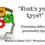 Mamas on Magic 107.9: Parenting different personality types