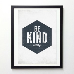 be kind