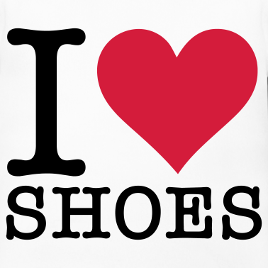 i love shoes -