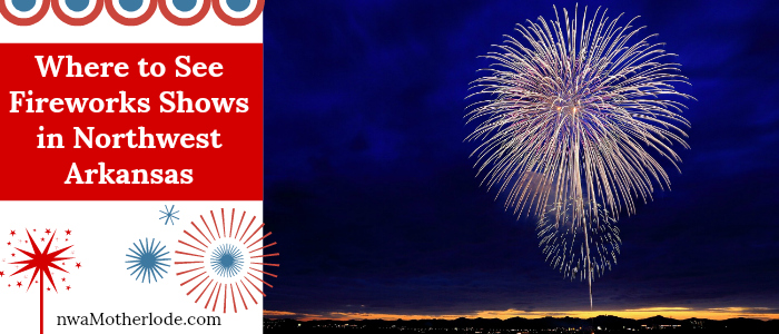Fireworks and July 4th Events 2017, Northwest Arkansas