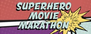 Superhero movie marathon