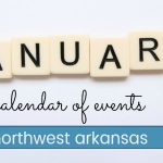 January 2025: Northwest Arkansas Calendar of Events