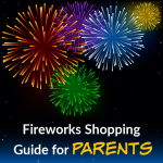 Fireworks Shopping Spree plus Fireworks Buying Guide for Parents: Top 10 Fireworks for 2022