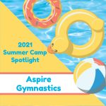 2021 Summer Camp Spotlight: Aspire Gymnastics