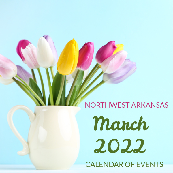 Nwa Calendar Of Events 2022 March 2022: Northwest Arkansas Calendar Of Events -