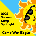 2022 Summer Camp Spotlight: Camp War Eagle