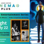 Jones Center Cinema Plus Event in August