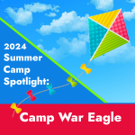 2024 Summer Camp Spotlight: Camp War Eagle
