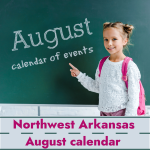 Northwest Arkansas Calendar of Events: August 2024