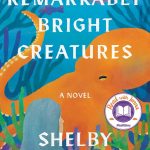 What We’re Reading: Remarkably Bright Creatures