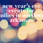 New Year’s Eve: Events for Kids in Northwest Arkansas