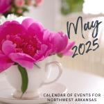 May 2025: Northwest Arkansas Calendar of Events